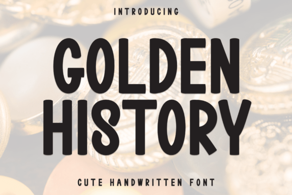 Golden History: A Playful Display Typeface for Makers