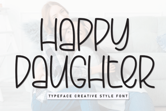Happy Daughter: The Modern Display Typeface for Bold Campaigns