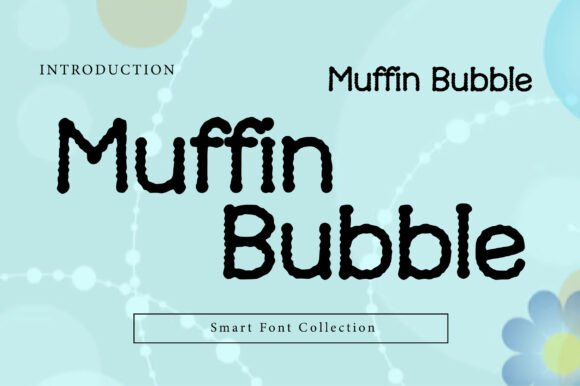 Muffin Bubble: A Soft Display Typeface for Creative Branding